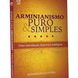 Arminianismo puro e simples, Jamierson Oliveira – CPAD